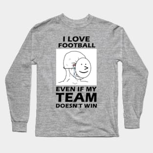 Real Football Fan Long Sleeve T-Shirt